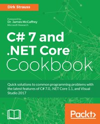 C# 7 and .NET Core Cookbook - Dirk Strauss - ebook