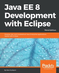 Java EE 8 Development with Eclipse - Ram Kulkarni - ebook