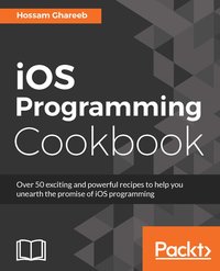 iOS Programming Cookbook - Hossam Ghareeb - ebook