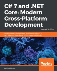 C# 7 and .NET Core: Modern Cross-Platform Development - Mark J. Price - ebook