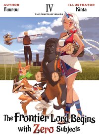The Frontier Lord Begins with Zero Subjects: Volume 4 - Fuurou - ebook