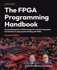The FPGA Programming Handbook - Frank Bruno - ebook