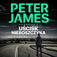 Uścisk nieboszczyka - Peter James - audiobook