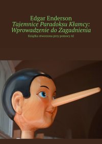 Tajemnice Paradoksu Kłamcy. Wprowadzenie do Zagadnienia - Edgar Enderson - ebook