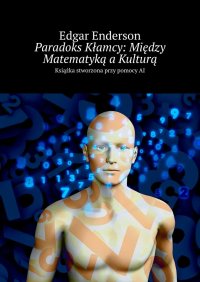 Paradoks Kłamcy: Między Matematyką a Kulturą - Edgar Enderson - ebook