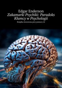 Zakamarki Psychiki: Paradoks Kłamcy w Psychologii - Edgar Enderson - ebook