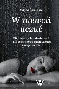 W niewoli uczuć - Magda Śliwińska - ebook