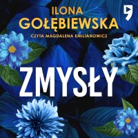 Zmysły - Ilona Gołębiewska - audiobook