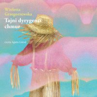 Tajni dyrygenci chmur - Wioletta Grzegorzewska - audiobook