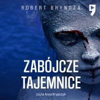 Zabójcze tajemnice. Tom 6 - Robert Bryndza - audiobook