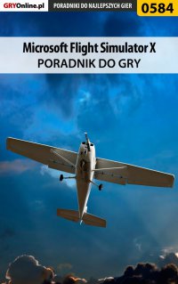 Microsoft Flight Simulator X - poradnik do gry - Bartosz "Konraf" Rutkowski - ebook