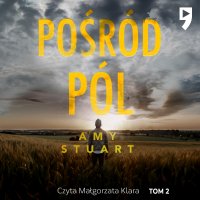 Pośród pól - Amy Stuart - audiobook