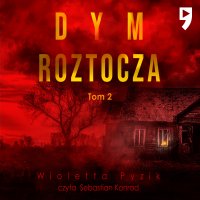 Dym Roztocza - Wioletta (Niewyparzona Pudernica) Pyzik - audiobook