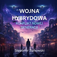 Wojna hybrydowa. Konflikt nowej generacji. - Sławomir Turkowski - ebook