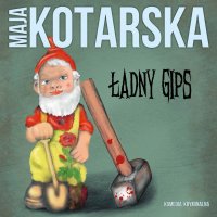 Ładny gips - Maja Kotarska - audiobook
