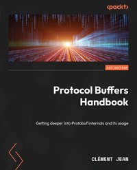 Protocol Buffers Handbook - Clément Jean - ebook