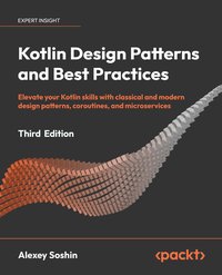 Kotlin Design Patterns and Best Practices - Alexey Soshin - ebook