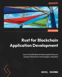 Rust for Blockchain Application Development - Akhil Sharma - ebook
