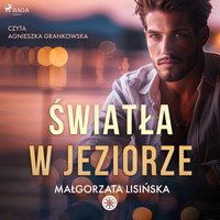 Światła w jeziorze - Małgorzata Lisińska - audiobook