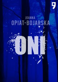 Oni - Joanna Opiat-Bojarska - ebook