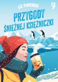 Przygody śnieżnej księżniczki - Liz Maverick - ebook