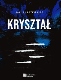 Kryształ - Jakub Łaszkiewicz - ebook