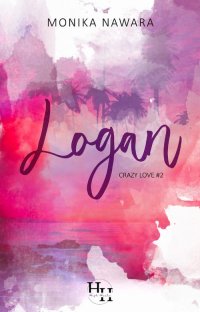 Logan. Crazy Love. Tom 2 - Monika Nawara - ebook