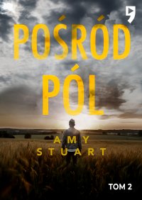 Pośród pól - Amy Stuart - ebook