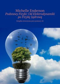 Podstawy Fizyki: Od Elektrodynamiki po Fizykę Jądrową - Michelle Enderson - ebook