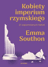 Kobiety imperium rzymskiego. 21 zapomnianych historii - Emma Southon - ebook