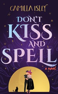 Don't Kiss and Spell - Camilla Isley - ebook