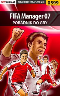 FIFA Manager 07 - poradnik do gry - Dawid "Taikun" Mączka - ebook