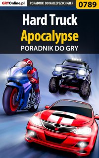 Hard Truck: Apocalypse - poradnik do gry - Szymon Liebert - ebook