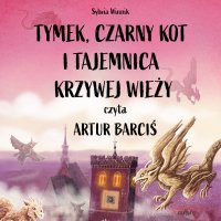 Tymek, Czarny Kot i tajemnica Krzywej Wieży - Sylwia Winnik - audiobook