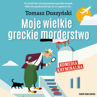 Moje wielkie greckie morderstwo - Tomasz Duszyński - audiobook