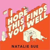 I Hope This Finds You Well - Natalie Sue - audiobook