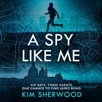 Spy Like Me - Kim Sherwood - audiobook