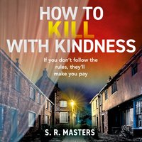 How to Kill with Kindness - S. R. Masters - audiobook