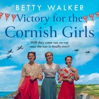 Victory for the Cornish Girls - Betty Walker - audiobook
