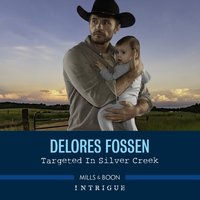 Targeted In Silver Creek - Delores Fossen - audiobook