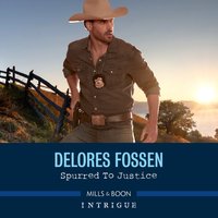 Spurred To Justice - Delores Fossen - audiobook