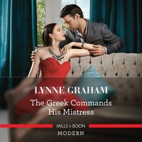 Greek Commands His Mistress - Lynne Graham - audiobook