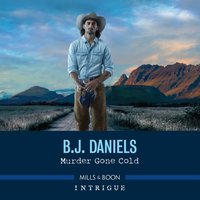 Murder Gone Cold - B.J. Daniels - audiobook