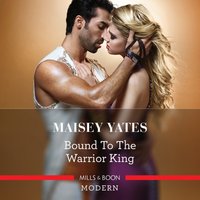 Bound To The Warrior King - Maisey Yates - audiobook