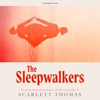 Sleepwalkers - Scarlett Thomas - audiobook