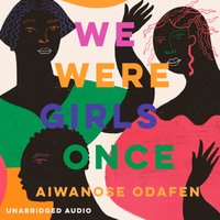We Were Girls Once - Aiwanose Odafen - audiobook
