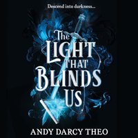 Light That Blinds Us - Andy Darcy Theo - audiobook