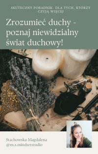 Zrozumieć duchy - Poznaj niewidzialny świat duchowy! - Magdalena Stachowska - ebook