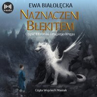 Naznaczeni błękitem - Ewa Białołęcka - audiobook