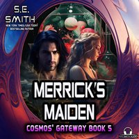 Merrick's Maiden - S.E. Smith - audiobook